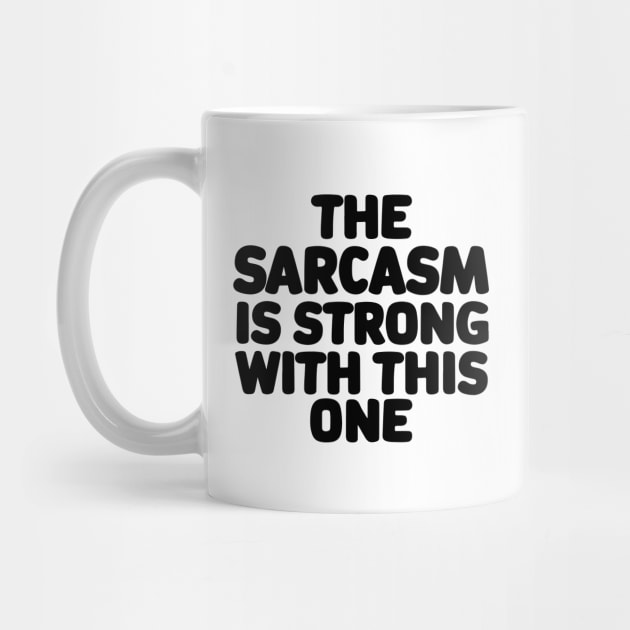 The sarcasm is strong with this one by CreativeSage